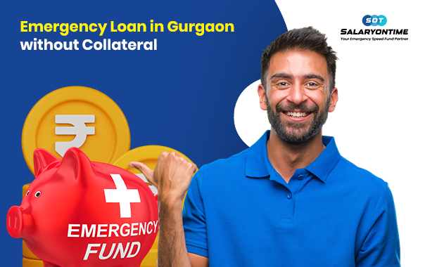 Emergency Loan in Gurgaon without Collateral: Instant Approval